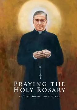 praying the holy rosary with st. josemaria escriva book cover image
