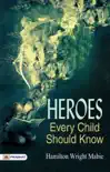Heroes Every Child Should Know synopsis, comments