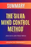 The Silva Mind Control Method by Jose Silva Summary synopsis, comments