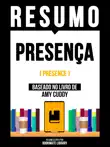 Resumo - Presença (Presence) - Baseado No Livro De Amy Cuddy sinopsis y comentarios
