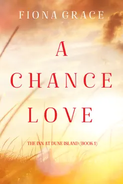 a chance love (the inn at dune island—book one) book cover image