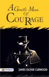 A Gentleman of Courage synopsis, comments