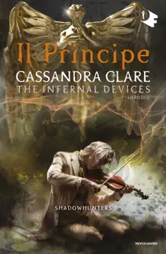 shadowhunters: the infernal devices - 2. il principe book cover image