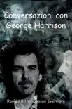 Conversazioni con George Harrison synopsis, comments