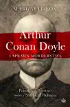 Arthur Conan Doyle i sprawa morderstwa sinopsis y comentarios