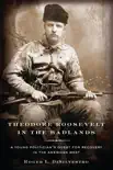 Theodore Roosevelt in the Badlands synopsis, comments