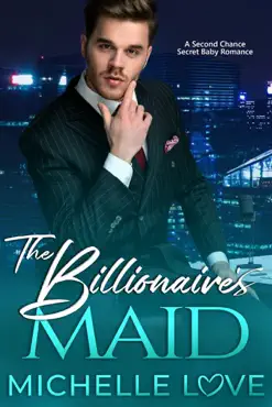 the billionaire’s maid: a second chance secret baby romance book cover image