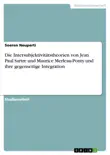 Die Intersubjektivitätstheorien von Jean Paul Sartre und Maurice Merleau-Ponty und ihre gegenseitige Integration sinopsis y comentarios
