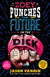 Zoey Punches the Future in the Dick synopsis, comments