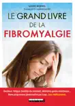 Le Grand Livre de la fibromyalgie sinopsis y comentarios