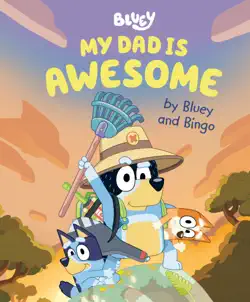 my dad is awesome by bluey and bingo book cover image