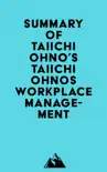 Summary of Taiichi Ohno's Taiichi Ohnos Workplace Management sinopsis y comentarios