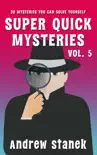 Super Quick Mysteries, Volume 5 synopsis, comments