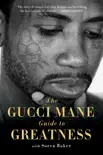 The Gucci Mane Guide to Greatness synopsis, comments