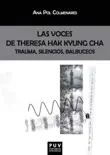 Las voces de Theresa Hak Kyung Cha synopsis, comments