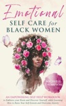 Emotional Self-Care for Black Women book summary, reviews and download
