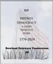 Destroy Democracy synopsis, comments