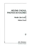 Hélène Cixous, photos de racines sinopsis y comentarios