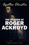 The Murder of Roger Ackroyd (The Hercule Poirot Mysteries Book 4) book summary, reviews and download