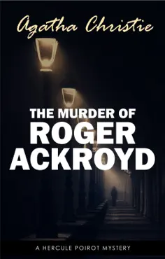 the murder of roger ackroyd (the hercule poirot mysteries book 4) book cover image