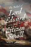 The Ballad of Lord Edward and Citizen Small synopsis, comments