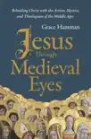 Jesus through Medieval Eyes synopsis, comments