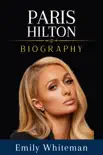 Paris Hilton Biography synopsis, comments