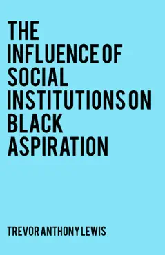 the influence of social institutions on black aspiration book cover image
