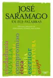 José Saramago en sus palabras sinopsis y comentarios
