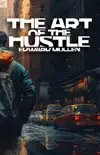 The Art of the Hustle synopsis, comments