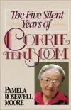 The Five Silent Years of Corrie Ten Boom synopsis, comments