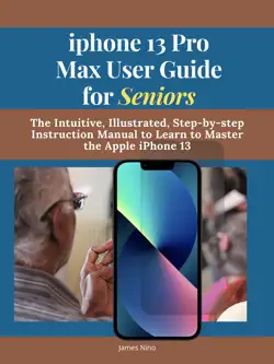 iphone 13 pro max user guide for seniors imagen de la portada del libro