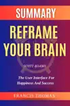 Summary Of Reframe Your Brain By Scott Adams-The User Interface for Happiness and Success synopsis, comments