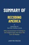 Summary of Recoding America by Jennifer Pahlka: Why Government Is Failing in the Digital Age and How We Can Do Better sinopsis y comentarios