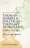 Thomas Hobbes and Political Thought in Ireland c.1660- c.1730 synopsis, comments