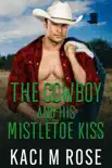 The Cowboy and His Mistletoe Kiss e-book