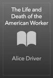 The Life and Death of the American Worker synopsis, comments