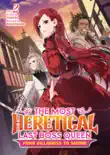 The Most Heretical Last Boss Queen: From Villainess to Savior (Light Novel) Vol. 2 e-book