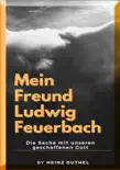 Mein Freund Ludwig Feuerbach sinopsis y comentarios