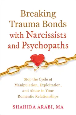 breaking trauma bonds with narcissists and psychopaths book cover image