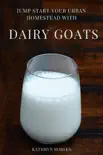 Jump Start Your Urban Homestead With Dairy Goats synopsis, comments