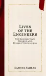 Lives of the Engineers synopsis, comments