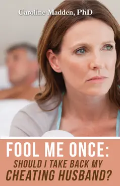 fool me once: should i take back my cheating husband? surviving infidelity-advice from a marriage therapist book cover image