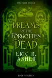 Dreams of the Forgotten Dead synopsis, comments