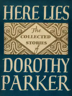 here lies: collected stories of dorothy parker book cover image