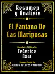 Resumen Y Analisis - El Pantano De Las Mariposas - Basado En El Libro De - Federico Axat synopsis, comments