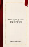 Elizabeth Gilbert and Her Work for the Blind sinopsis y comentarios