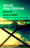 How to Iron a Shirt and other Weird and Eerie Tales sinopsis y comentarios