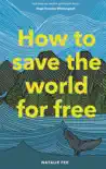 How to Save the World For Free synopsis, comments