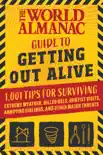 The World Almanac Guide to Getting Out Alive synopsis, comments